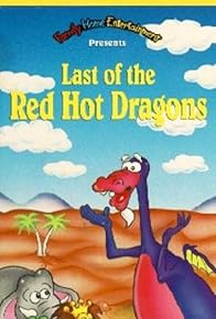 Primary photo for Last of the Red-Hot Dragons