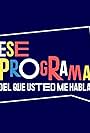 Ese programa del que usted me habla (2018)