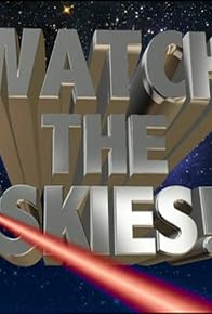 Primary photo for Watch the Skies!: Science Fiction, the 1950s and Us