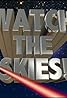 Watch the Skies!: Science Fiction, the 1950s and Us (TV Movie 2005) Poster