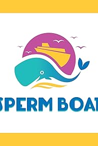 Primary photo for Sperm Boat