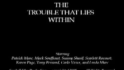 The Trouble That Lies Within is a thriller/horror/experimental of a boyfriend's jealous temper that gets out of hand and an innocent bystander is killed.  As a result, a group of young teenagers find themselves on the wrong side of a curse.