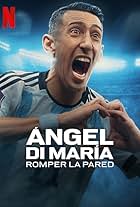 Ángel Di María: Romper la pared