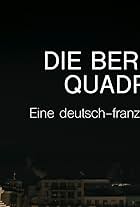 Die Berliner Quadriga: Eine deutsch-französische Affäre (2023)