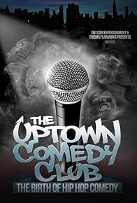 Primary photo for Uptown Comedy Club: The Birth of Hip Hop Comedy