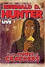 Reginald D Hunter Live: In the Midst of Crackers (2013)