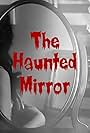 The Haunted Mirror (2016)