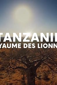 Primary photo for Tanzanie, royaume des lionnes