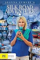 Joanna Lumley's Silk Road Adventure