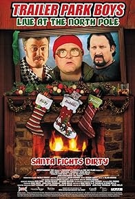 Primary photo for Trailer Park Boys: Live at the North Pole