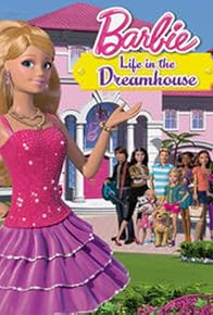 Primary photo for Barbie: Life in the Dreamhouse