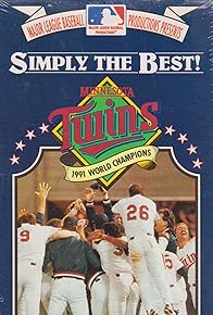 Primary photo for Minnesota Twins: Simply the Best: The 1991 World Series Champions