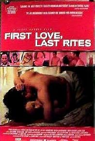 Primary photo for First Love, Last Rites