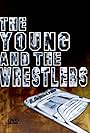 The Young and the Wrestlers (2008)