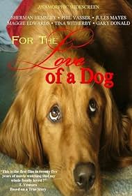 For the Love of a Dog (2007)