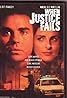 When Justice Fails (1999) Poster