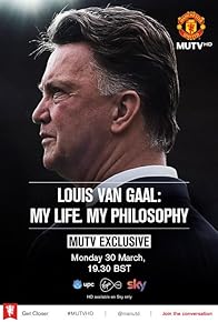 Primary photo for Louis van Gaal: My Life, My Philosophy