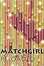 Matchgirl Reloaded (2014)