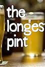 The Longest Pint (2011)