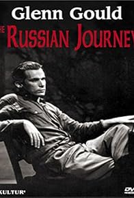 Primary photo for Glenn Gould: The Russian Journey