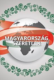 Magyarország, szeretlek! (2011)