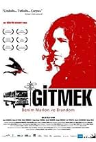 Gitmek: Benim Marlon ve Brandom (2008)