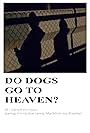 Do Dogs Go to Heaven? (2023)