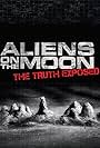 Aliens on the Moon: The Truth Exposed (2014)