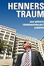 Henners Traum - Das größte Tourismusprojekt Europas (2008)