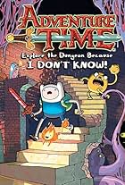 Adventure Time: Explore the Dungeon Because I Don't Know!