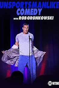 Primary photo for Unsportsmanlike Comedy with Rob Gronkowski