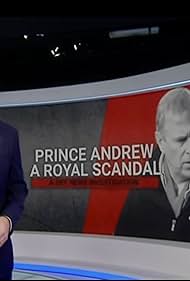 Prince Andrew A Royal Scandal: A Sky News Investigation (2019)