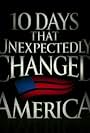 Ten Days That Unexpectedly Changed America (2006)