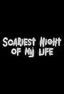 Scariest Night of My Life (2017)