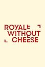 Royale Without Cheese (2022)