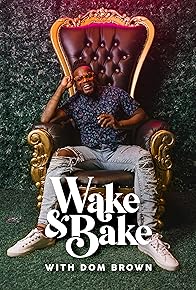 Primary photo for Wake & Bake with Dom Brown