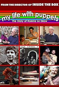 Primary photo for My Life With Puppets: The Story of Ronnie Le Drew