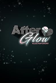 Primary photo for Afterglow - Alles nur Show?