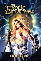 The Exotic House of Wax