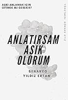 Anlatirsam Asik Olurum