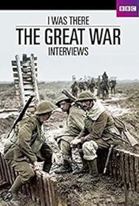 Primary photo for I Was There: The Great War Interviews