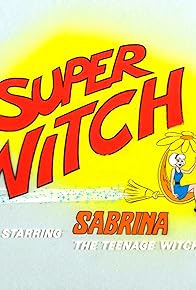 Primary photo for Sabrina, Super Witch