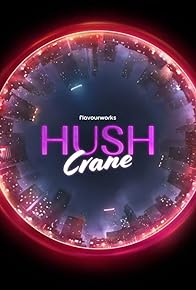 Primary photo for HUSH - Crane