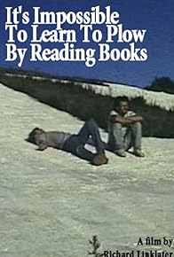 Primary photo for It's Impossible to Learn to Plow by Reading Books