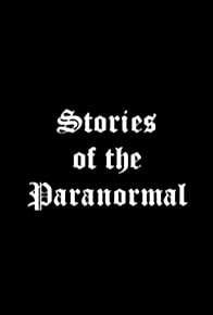 Primary photo for Stories of the Paranormal