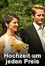 Hochzeit um jeden Preis (2007)