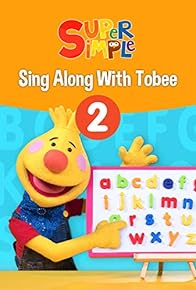 Primary photo for Sing Along With Tobee 2 - Super Simple