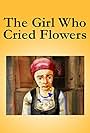 The Girl Who Cried Flowers (2008)