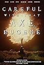 Careful with That Axe, Eugene (2021)