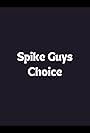 Spike Guys Choice (2008)